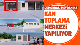 Kan Toplama Merkezi yapılıyor