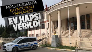 Kanlı biten miras kavgasında enişteye ev hapsi