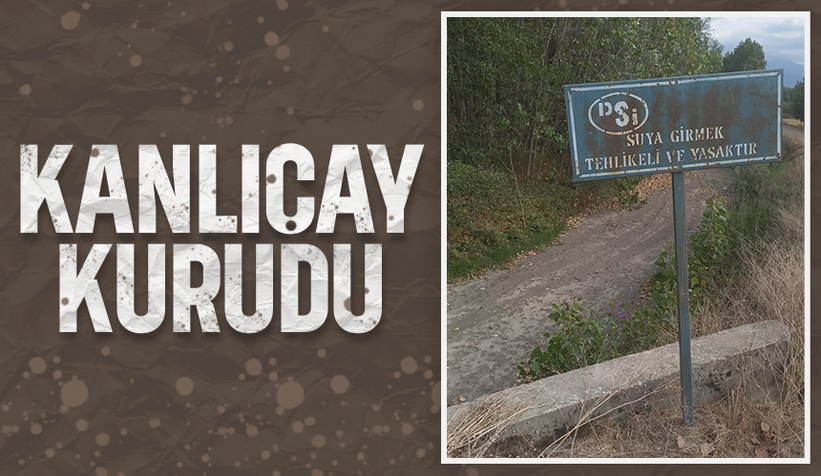 Kanlıçay Deresi kurudu