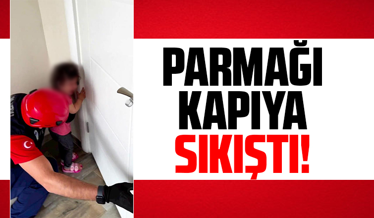 Kapıya sıkışan parmağını itfaiye kurtardı