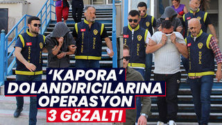 Kapora operasyonu: 3 gözaltı