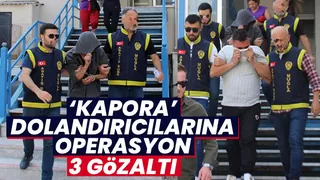 Kapora operasyonu: 3 gözaltı