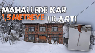 Kar kalınlığı 1,5 metreyi buldu