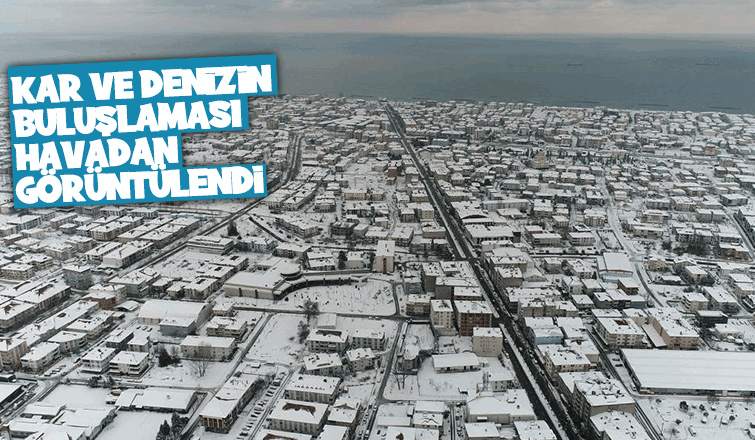 Kar ve denizin buluşması havadan görüntülendi