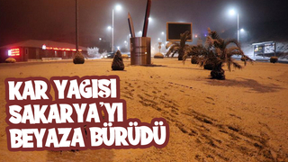 Kar yağışı Sakarya’yı beyaza bürüdü