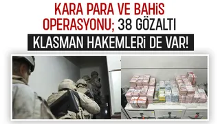 Kara para ve bahis operasyonu Sakarya'ya uzandı