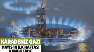 Karadeniz Gazı Mayıs ayının ilk haftası sisteme verilecek