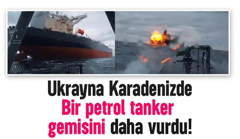 Karadenizde petrol tanker gemisine saldırı kamerada