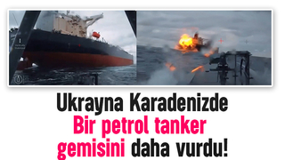 Karadenizde petrol tanker gemisine saldırı kamerada