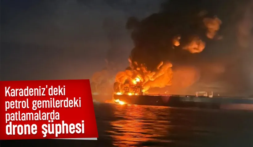 Karadenizdeki gemilerdeki patlamada dron şüphesi