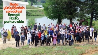 Karagöl-Acelle Parkurunda yürüdüler