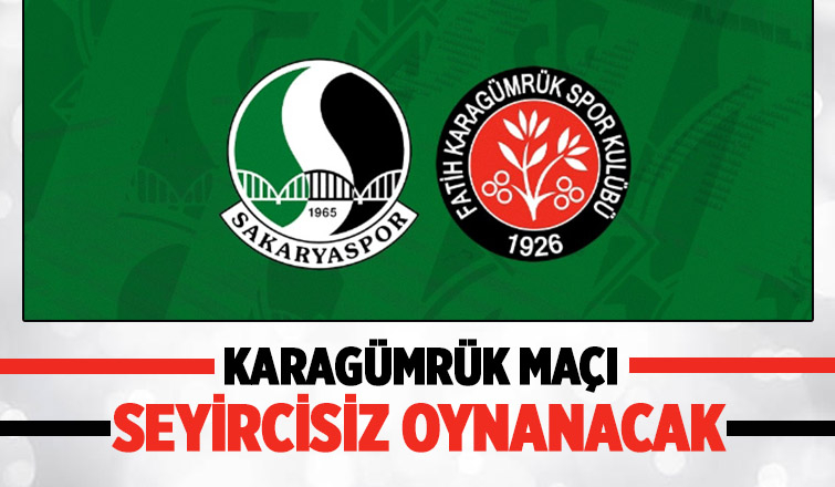 Karagümrük maçı seyircisiz oynanacak