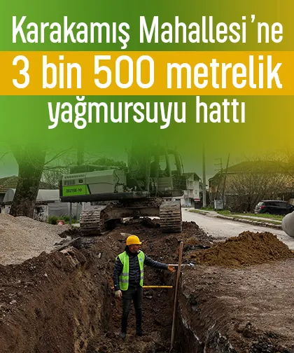 Karakamış Mahallesi’ne 3 bin 500 metrelik yağmursuyu hattı