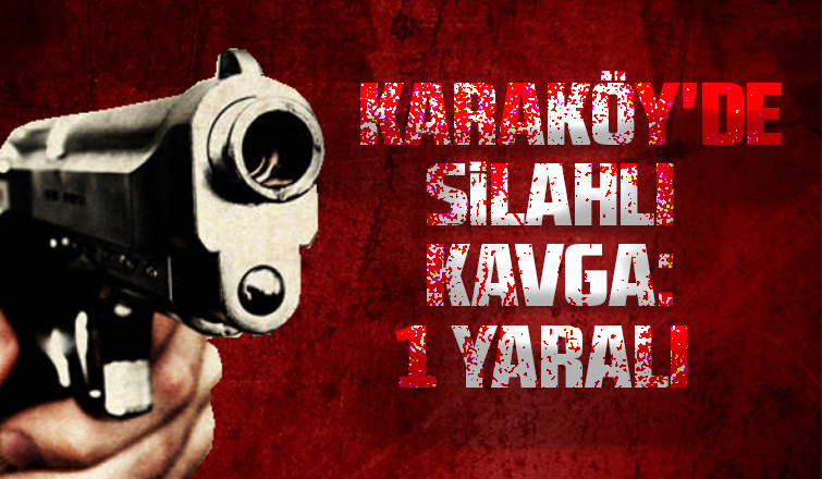 Karaköy'de silahlı kavga: 1 yaralı