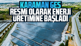 Karaman GES resmi üretime başladı