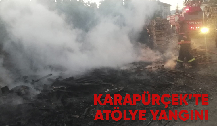 Karapürçek'te atölye yangını