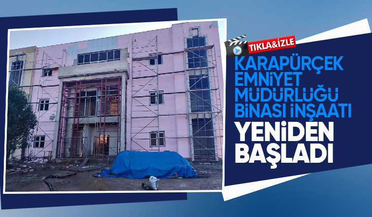 Karapürçek te Emniyet Müdürlüğü binası inşaatı kaldığı yerden devam