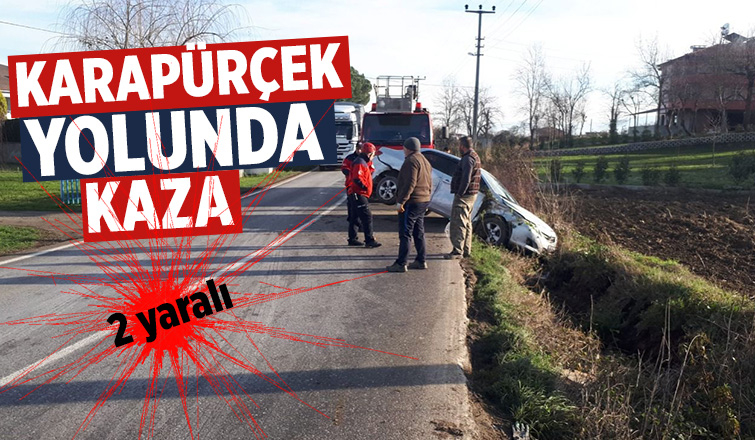 Karapürçek yolunda kaza: 2 yaralı