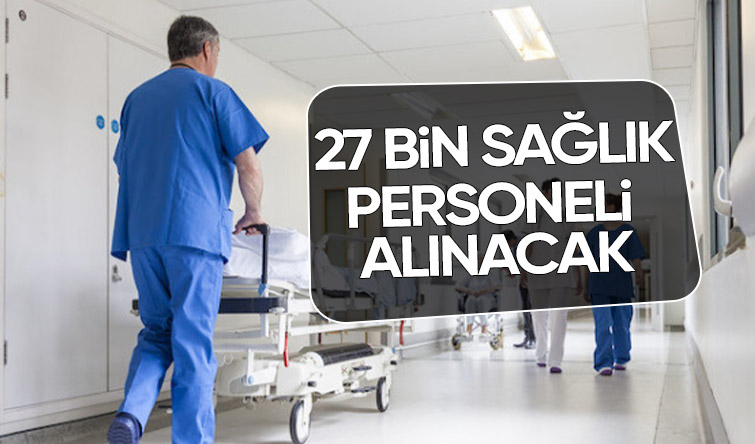 Karar yayımlandı 27 bin sağlık personeli alınıyor