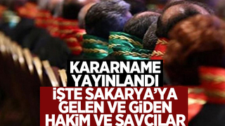 Kararname yayınlandı: Sakarya'ya gelen ve giden hakim savcılar 