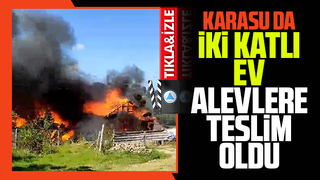 Karasu alevlere teslim olan iki ev kül oldu