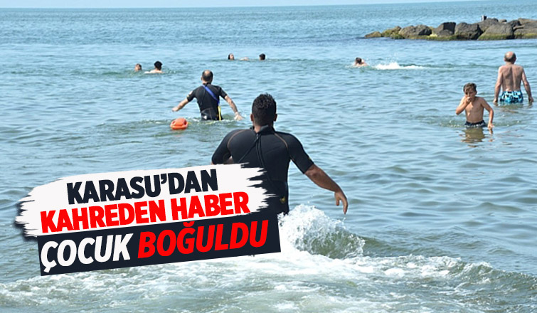 Karasu'da denize giren çocuk boğuldu