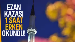 Karasu'da ezan kazası; Bir saat önce okundu
