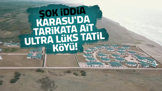 Karasu'da iddia; Tarikata ait lüks denize sıfır tatil köyü