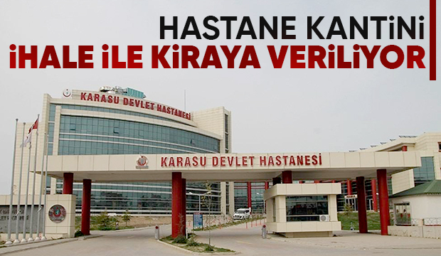 Karasu Devlet Hastanesi kantini kiraya verilecek