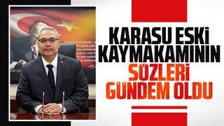 Karasu eski Kaymakamından çok konuşulacak sözler