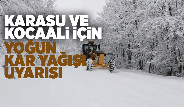 Karasu ve Kocaali için yoğun kar yağışı uyarısı