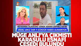 Karasulu Erdal Sakız'ın cesedi bulundu
