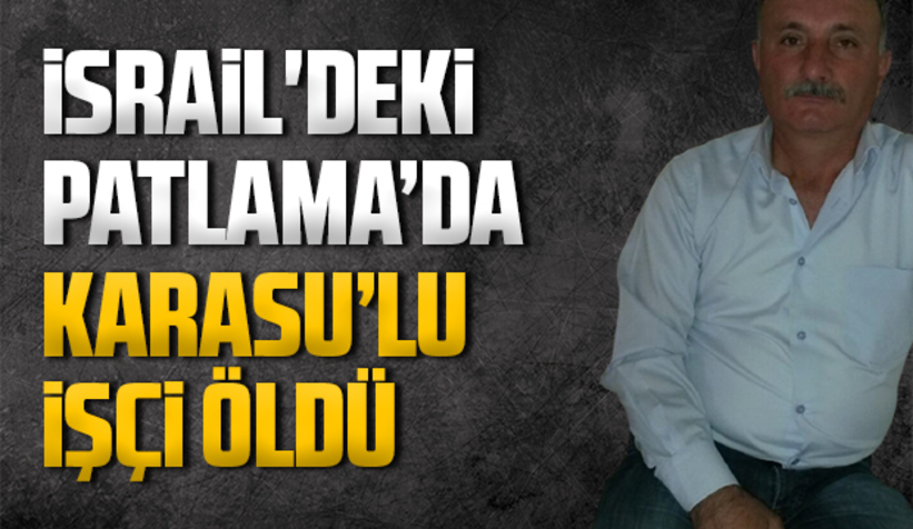 Karasulu işçi patlamada öldü
