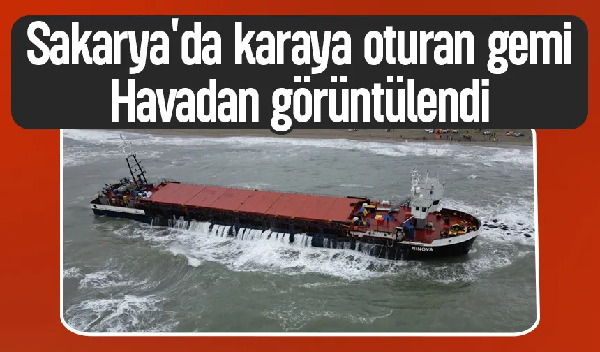 Karaya oturan gemi havadan görüntülendi