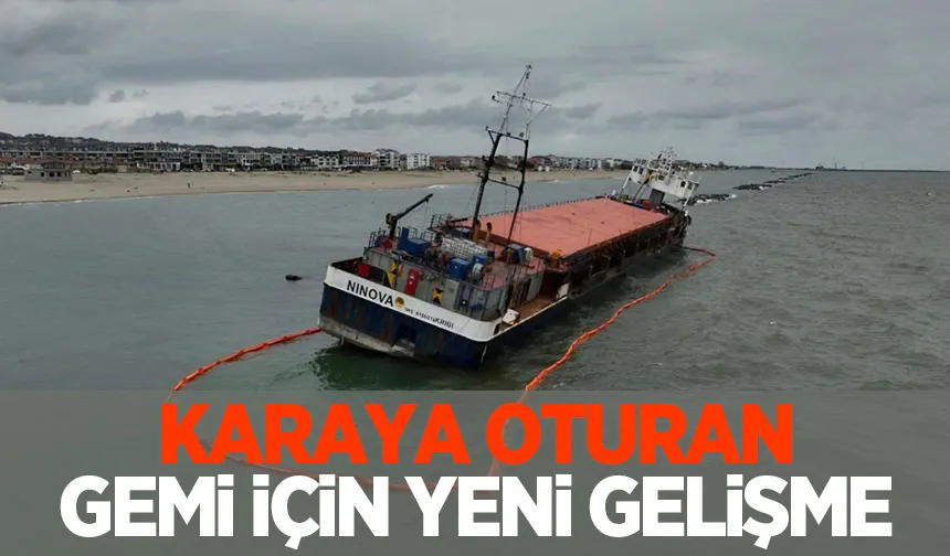 Karaya oturan gemi için yeni gelişme