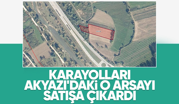 Karayolları Akyazı'da arsa satacak