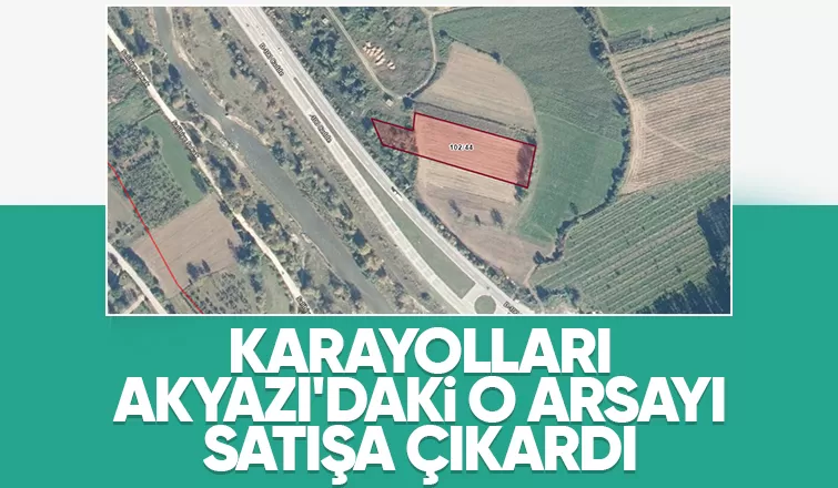 Karayolları Akyazı'da arsa satacak