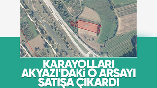 Karayolları Akyazı'da arsa satacak