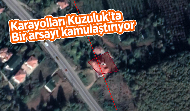 Karayolları Kuzuluk'ta bir arsayı kamulaştırıyor