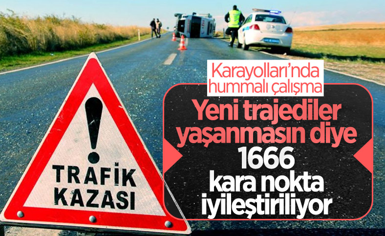 Karayollarında kara noktalar iyileştiriliyor