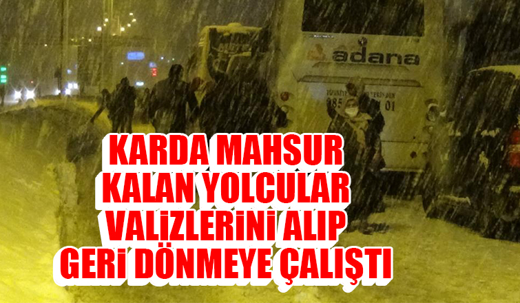 Karda mahsur kalan yolcular geri dönmeye çalıştı