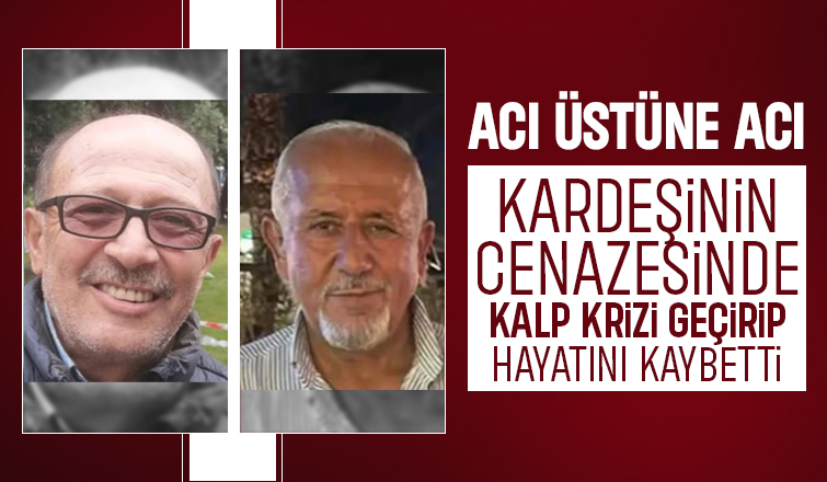 Kardeşinin cenazesinde kalp krizi geçirdi; Kurtarılamadı