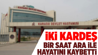 Kardeşler bir saat ara ile yaşamını yitirdi
