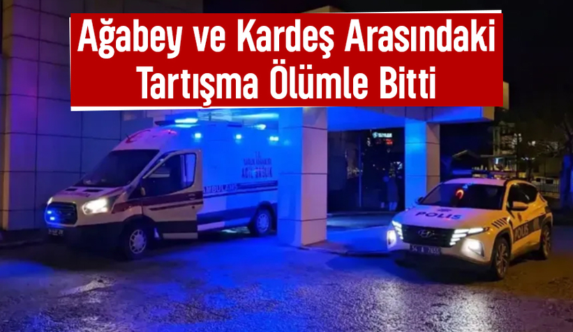 Kardeşlerin tartışması faciayla bitti