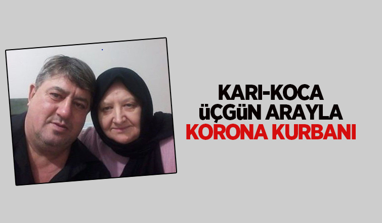 Karı-koca üç gün arayla koronadan öldü