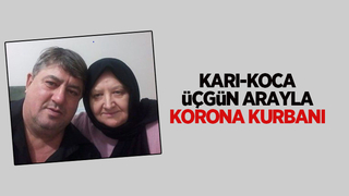 Karı-koca üç gün arayla koronadan öldü