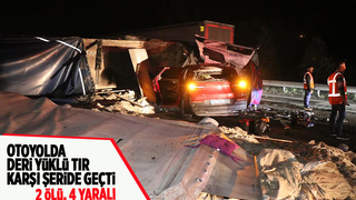 Karşı yöne geçen tır ciple çarpıştı: 2 ölü, 4 yaralı