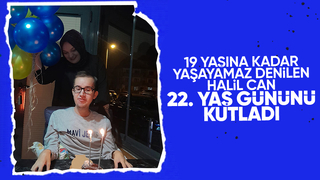 Kas hastası Halil Can'ın doğum günü sevinci