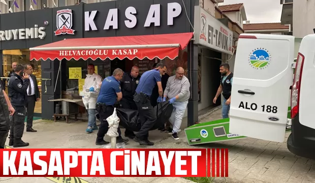 Kasap birlikte iş yaptığı kişiyi öldürdü
