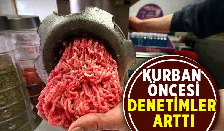 Kasaplara yönelik denetimler artırıldı